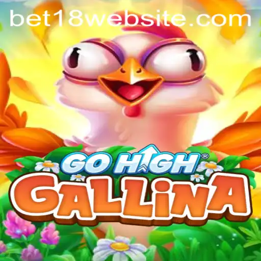 Exploring GoHighGallina: A Dynamic New Game with BET18