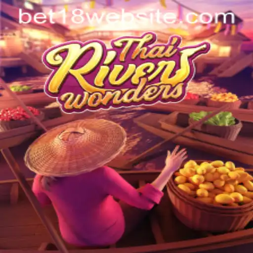 Delve into the Exciting World of ThaiRiverWonders with BET18